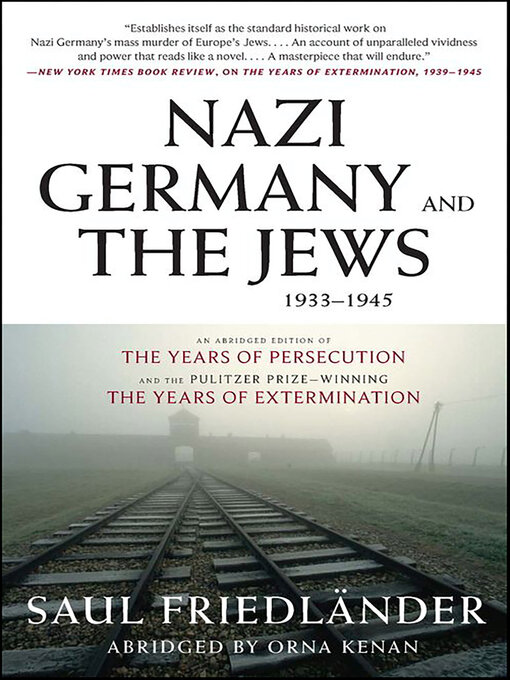 Title details for Nazi Germany and the Jews, 1933–1945 by Saul Friedländer - Available